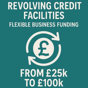 Revolving Credit Facilities: Flexible Business Funding from £25k to £100k