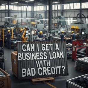 Can I Get a Business Loan with Bad Credit?